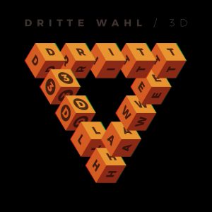 Dritte Wahl – 3D Tournee 2023 (Lübeck) - ausverkauft