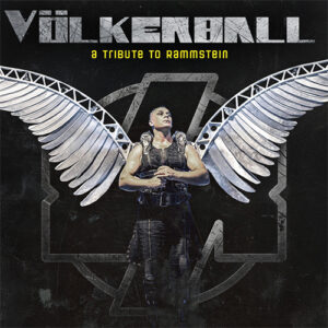 Völkerball - A Tribute to Rammstein - Engel Tour 2026